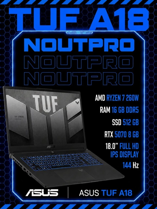 Ноутбук ASUS TUF A18 RYZEN 7-260W DDR5 16GB 512 GB SSD RTX 5070 8GB 18.0 FULL HD IPS 144HZ - 