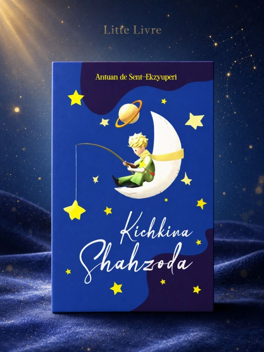 Kichkina Shahzoda. Antuan de Sent-Ekzyuperi - 