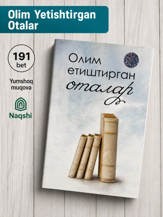 Олим етиштирган оталар асари, ота-оналар учун диний-маърифий манба - 