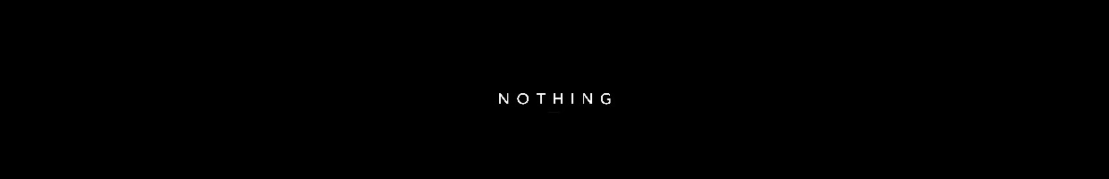NOTHING