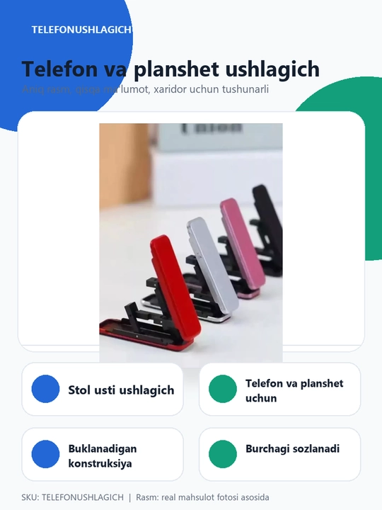 Telefon va planshet uchun stol usti ushlagich, buklanadigan, sozlanadigan
