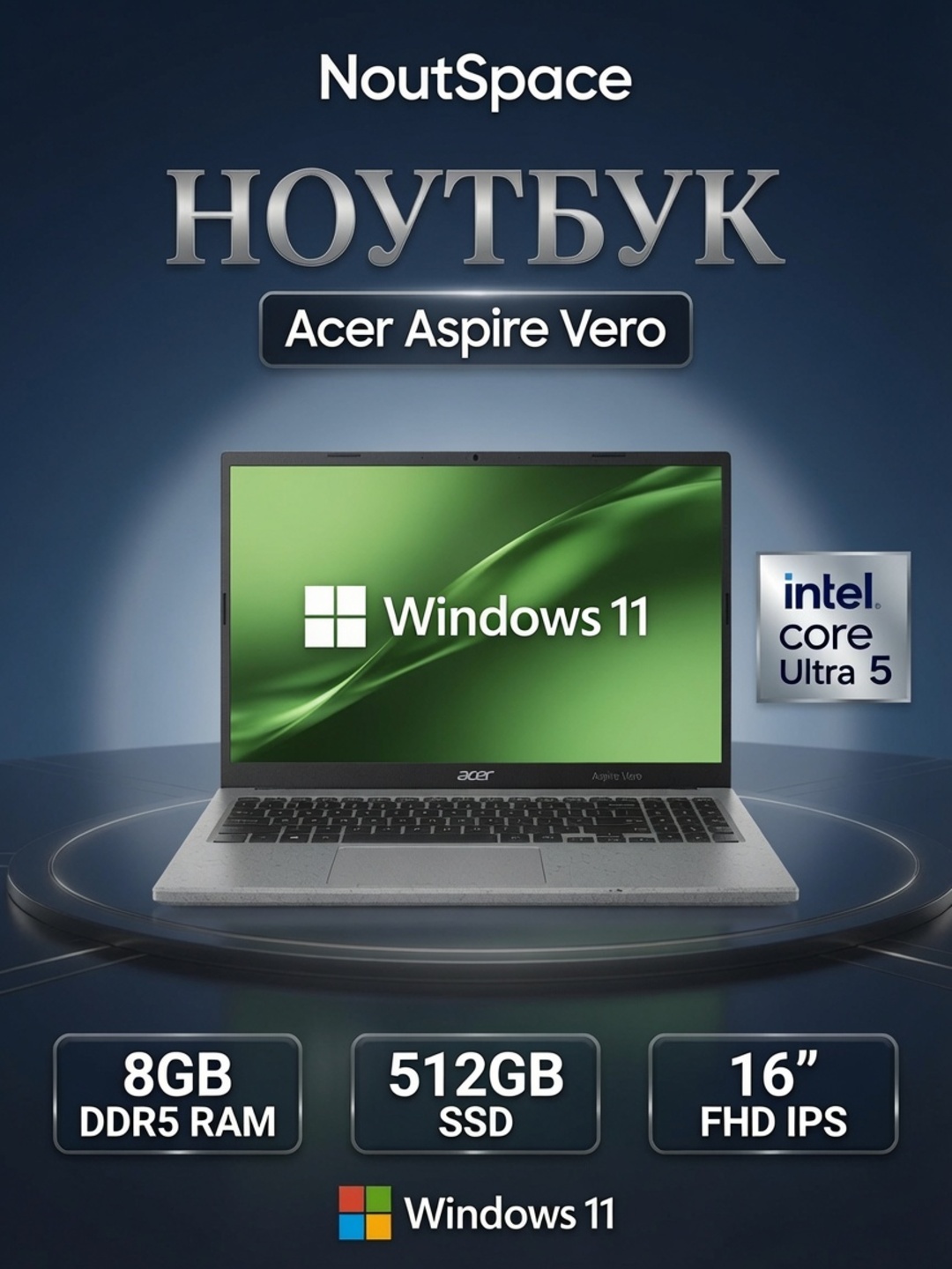 Noutbuk Acer Aspire Vero 16 Intel® Core™ Ultra 5-125U RAM 8GB SSD 512GB 16.0″ Full HD IPS - 