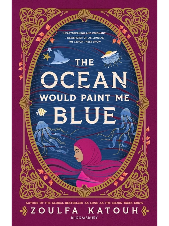 The Ocean Would Paint Me Blue. Zoulfa Katouh ingliz tilida kitob - 