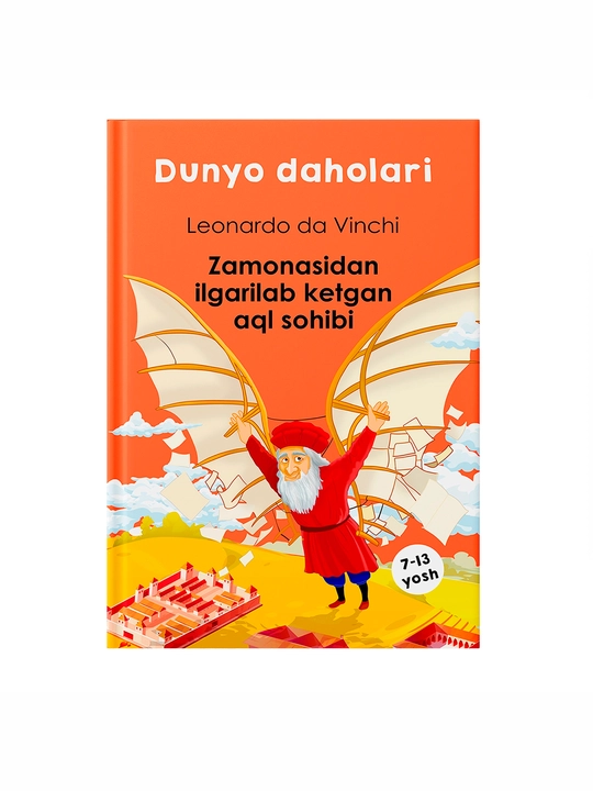 Dunyo daholari: Leonardo da Vinchi - Zamonasidan ilgarilab ketgan aql sohibi
