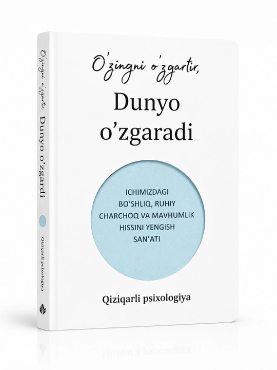 O`zingni o`zgartir , Dunyo o`zgaradi - 