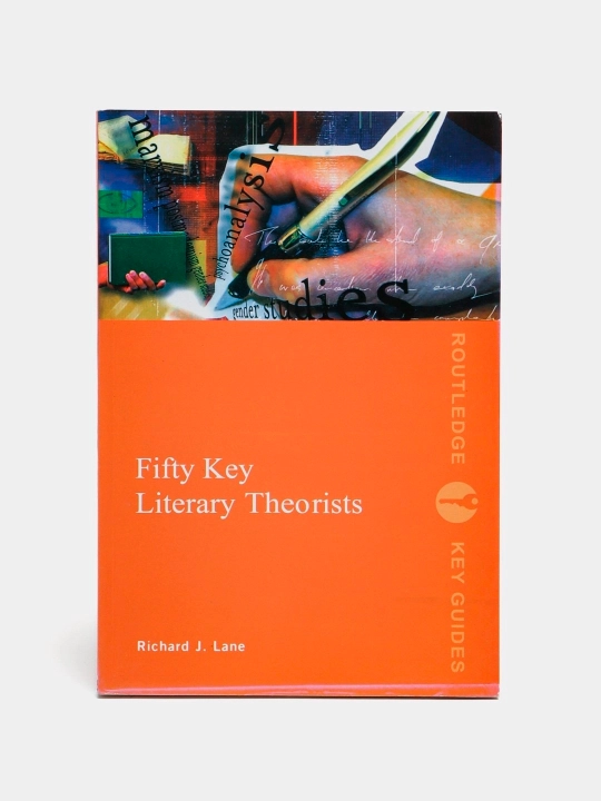 Richard J.Lane: Fifty key literary theorists - 