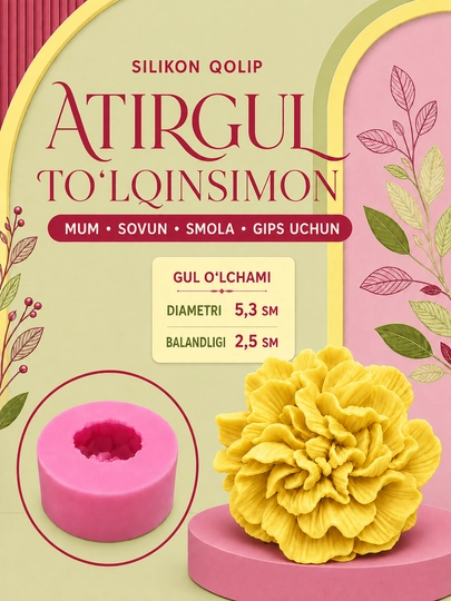 Silikon qoliplar, gullar, sham qoliplari, smolalar, gips, sovun, shokolad, gul