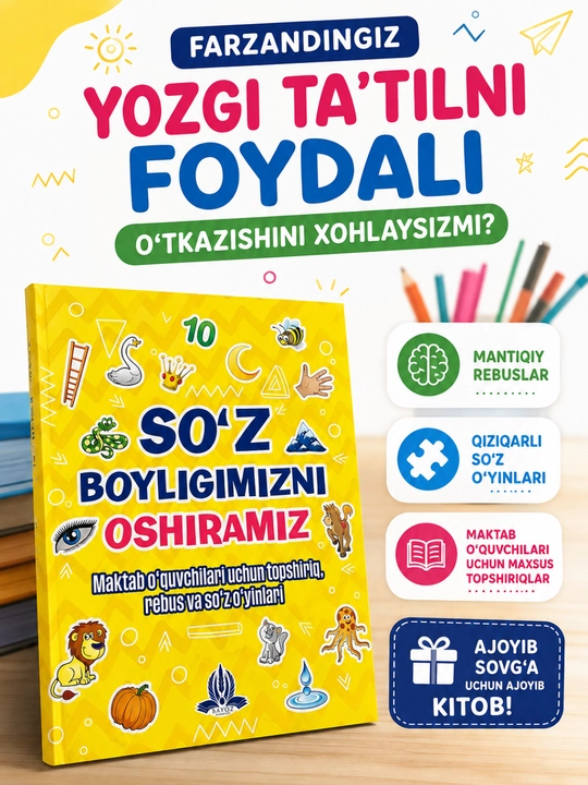 10 yoshdan oshgan bolalar uchun lug‘at boyligini, rebuslar, so‘z o‘yinlari va topshiriqlarni rivojlantirmoqdamiz