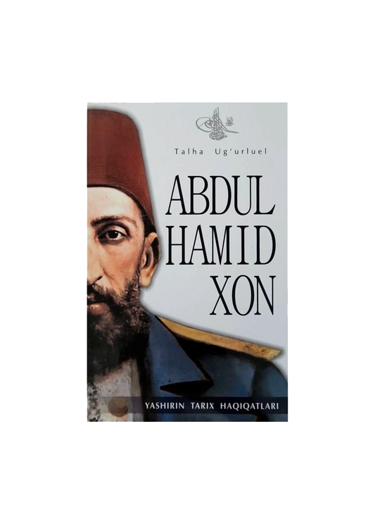 Talha Ug'urluel: Abdulhamidxon, Yashirin tarix haqiqatlari, yumshoq muqova - 