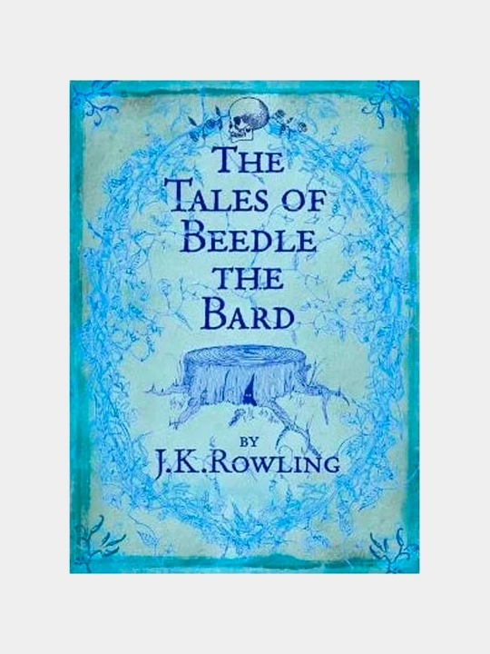 The Tales of Beedle the Bard, J. K. Rowling - 