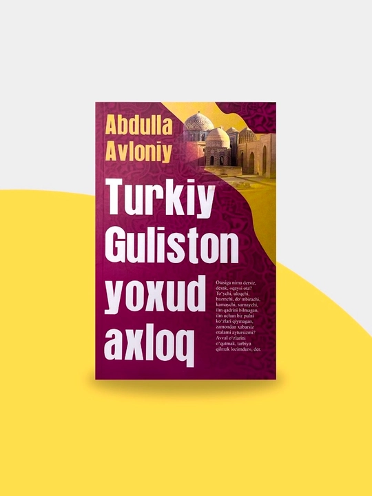 Abdulla Avloniy Turkiy Guliston yoxud axloq - 