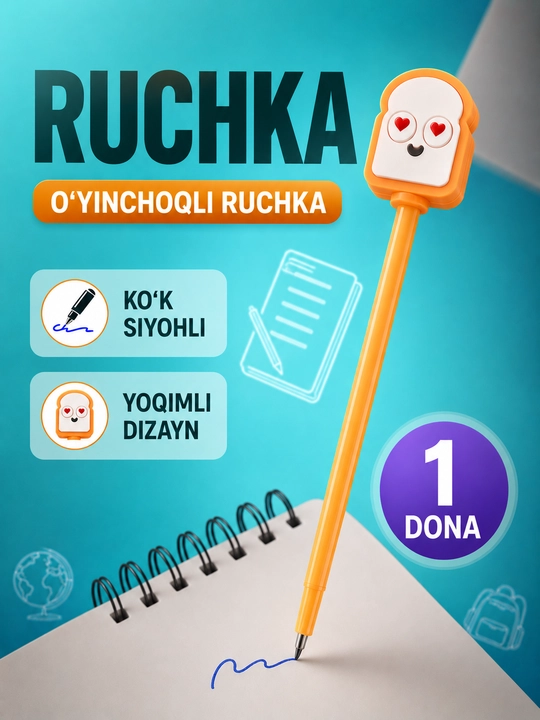 Gel ruchka, ko‘k ruchka, o‘yinchoq ruchka, maktab ruchkasi