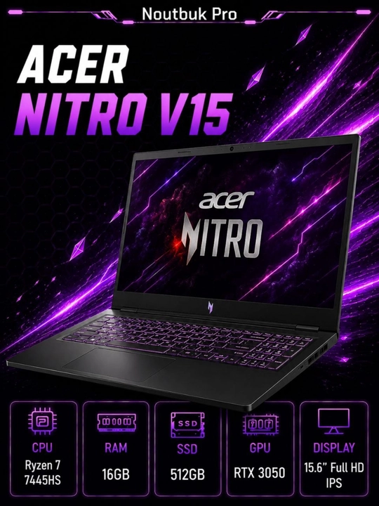 Noutbuk Acer Nitro V15 AMD Ryzen™ 7 7445HS RAM 16GB SSD 512GB RTX 3050  15.6″ Full HD IPS - 