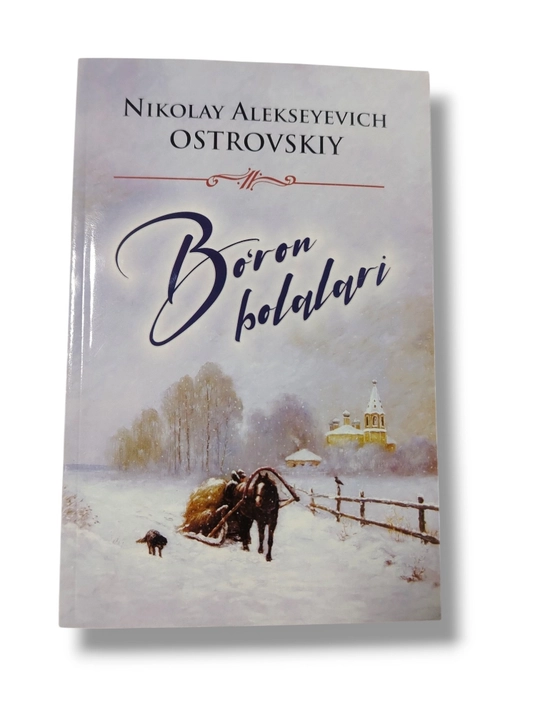 Nikolay Ostrovskiy: "Bo'ron bolalari" tarixi romani, o'zbek tilida