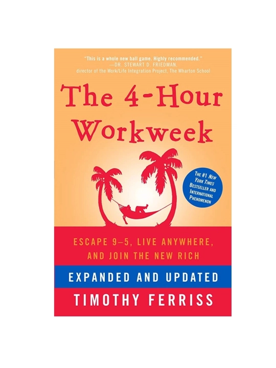 Timothy Ferriss: The 4-Hour Workweek: Escape 9-5, Live Anywhere, and Join the New Rich - 