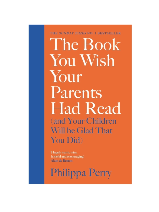 Philippa Perry: The Book You Wish Your Parents Had Read - 