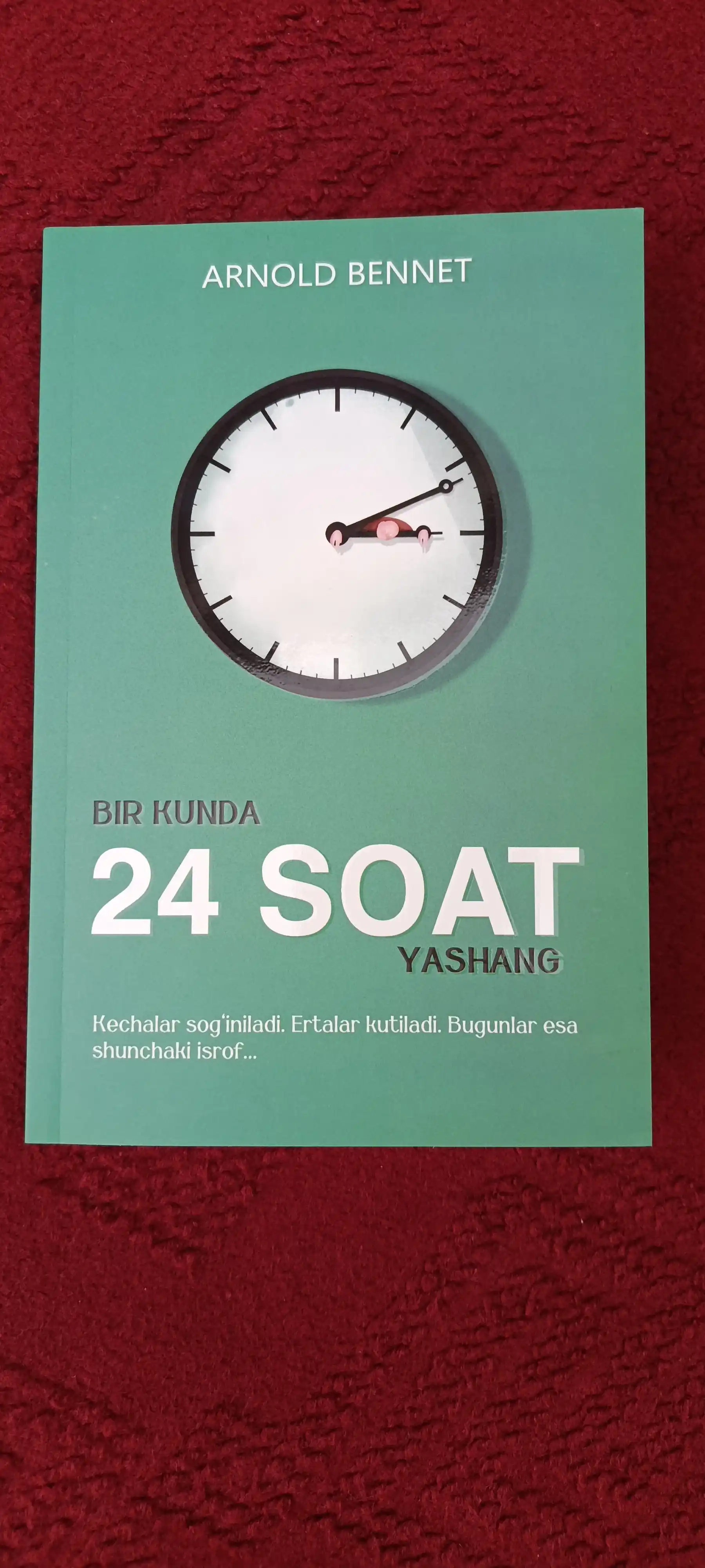 Arnold Bennet: bir kunda 24 soat yashash