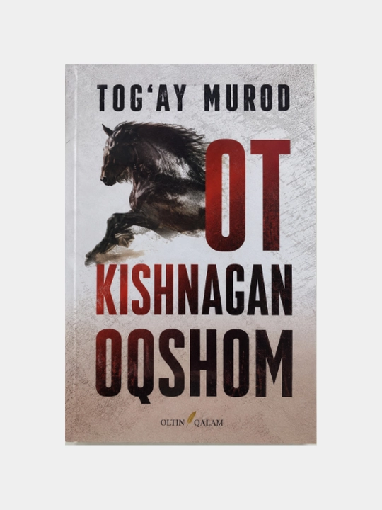 «Ot kishnagan oqshom» — Tog‘ay Murod - 