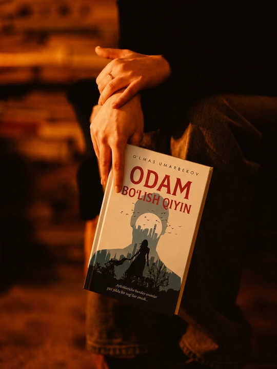 O‘lmas Umarbekov “Odam bo‘lish qiyin”, o‘zbek tilidagi badiiy roman - 