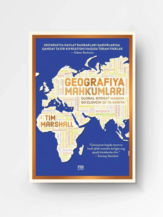Geografiya mahkumlari: Global siyosat haqida so‘zlovchi 10 ta xarita — Tim Marshall - 
