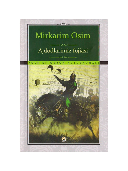 Ajdodlarimiz fojiasi - Mirkarim Osim - 