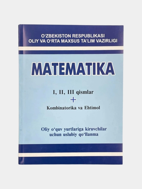 «Matematika. I, II, III qismlar + Kombinatorika va ehtimol» - 