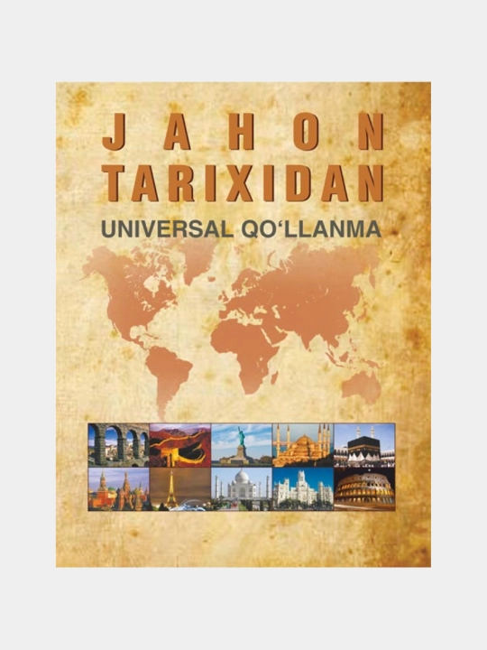 «Jahon tarixidan universal qo‘llanma» — A. Mamadiyorov, Q. Sag‘dullayev, Sh. Ibragimov - 