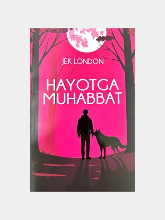 Hayotga muhabbat — Jek London - 