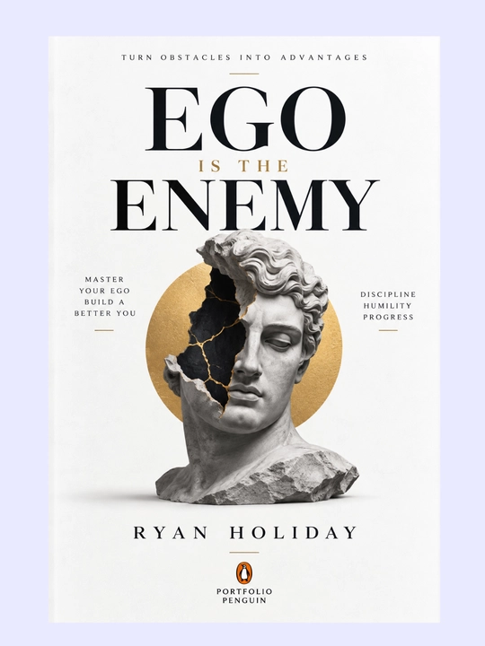 Ego is the Enemy, Ryan Holiday