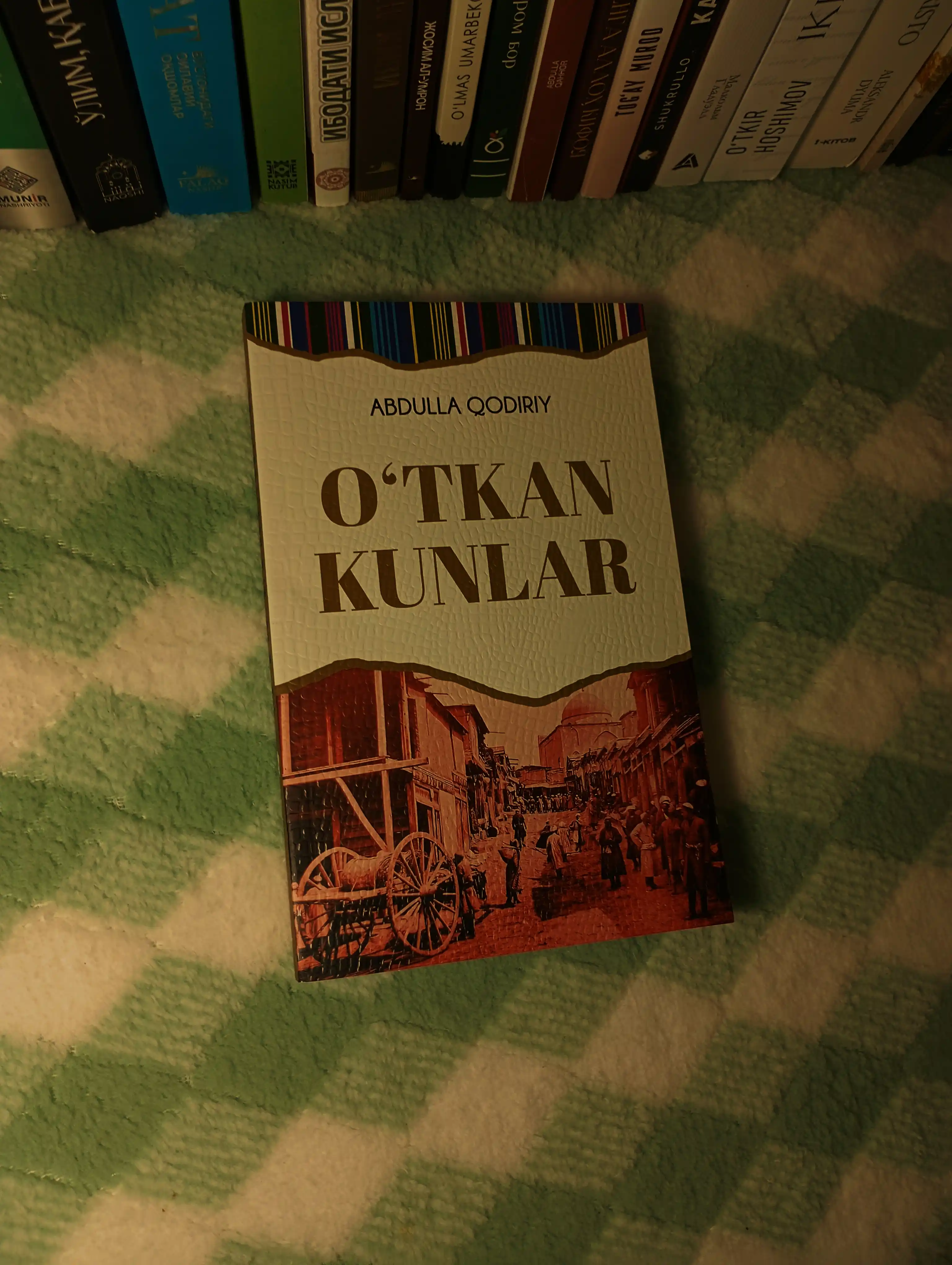 O'tkan kunlar - Abdulla Qodiriy, kitob, badiiy asar, birinchi o'zbek romani, nasr