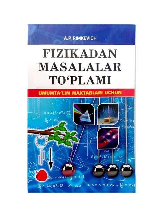 Fizikadan masalalar to‘plami (Umumta’lim maktablari uchun) - A.P. Rimkevich - 