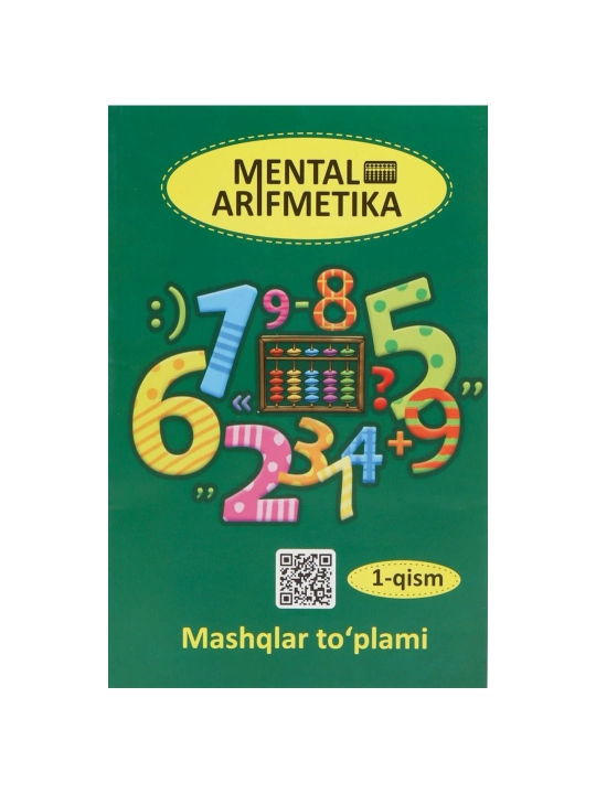 Mental Arifmetika. Mashqlar toʻplami. 1-qism - Dilfuza Xudaybergenova - 