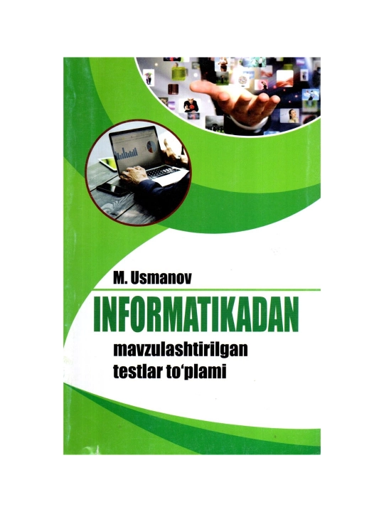 Informatikadan mavzulashtirilgan testlar to‘plami -  M. Usmanov - 