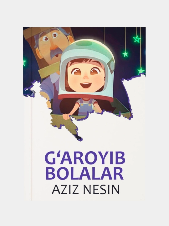 G'aroyib bolalar (Yangi nashr), Aziz Nesin - 