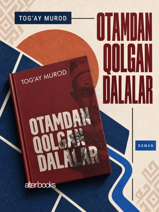 Отамдан колган далалар, Тогай Мурод - 