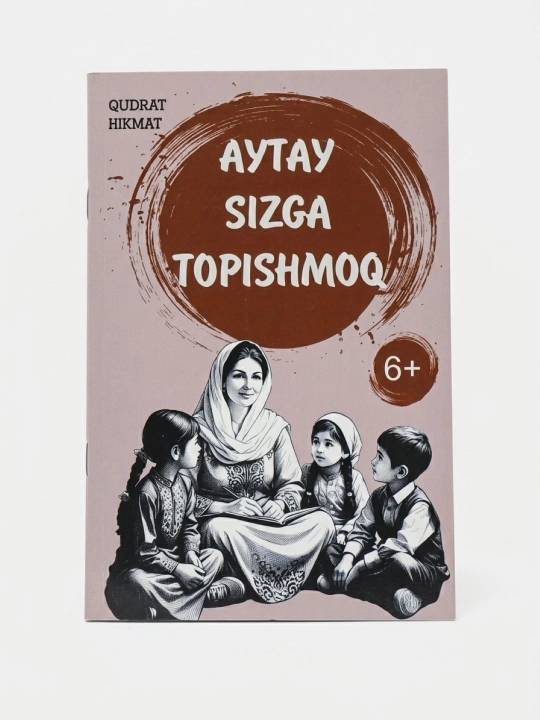 Kitob "Aytay sizga topishmoq" - Qudrat Hikmat, Bolalar uchun topishmoqlar, 6+ - 