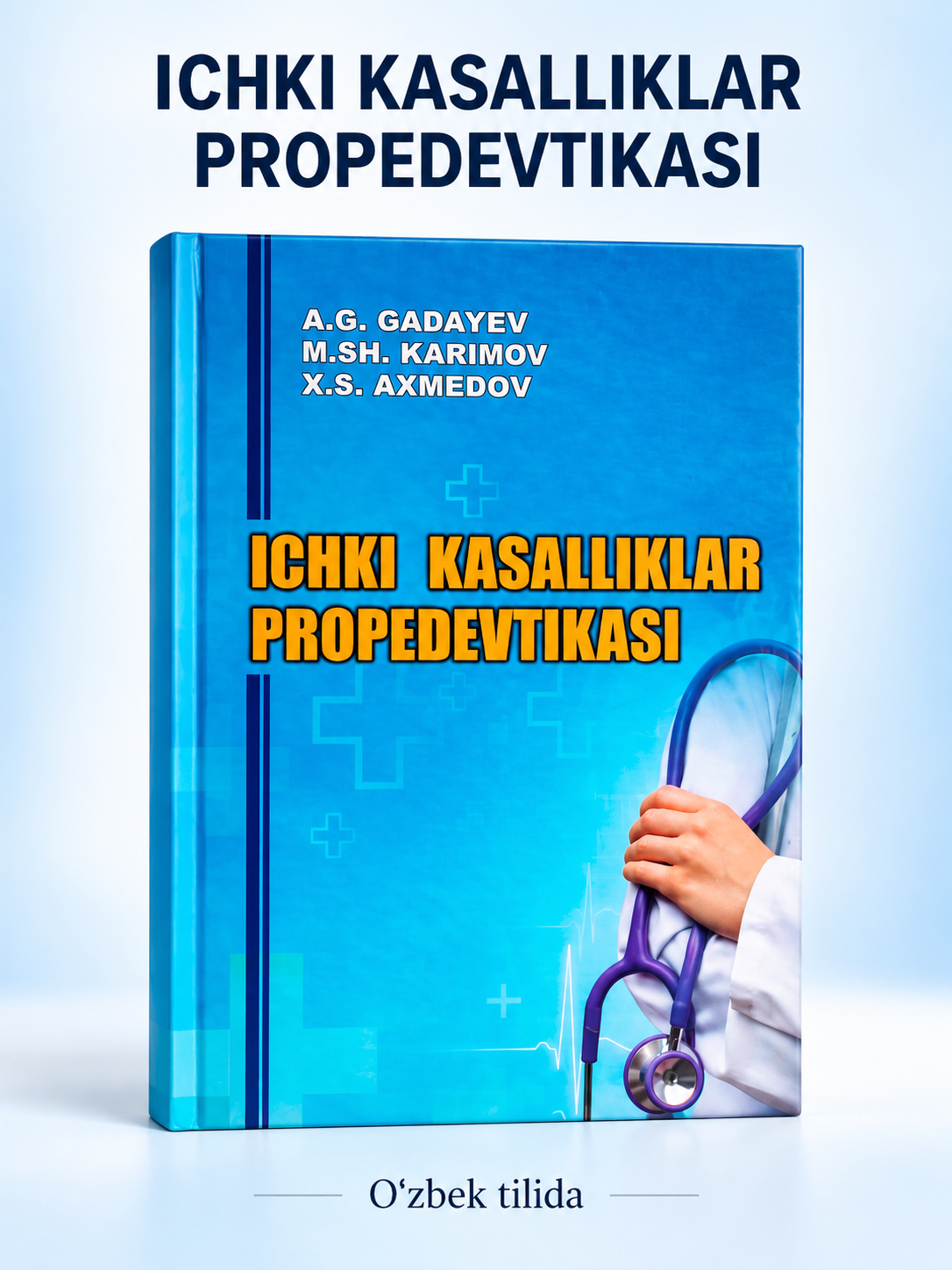 Ichki Kasalliklar Propedevtikasi, A.G Gadayev, terapiya, davolash, A4 - Moviy - 