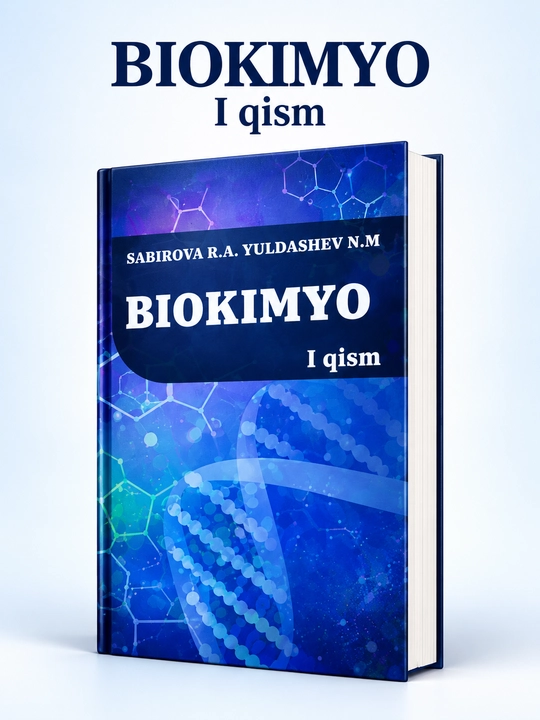 Sobirova R.A.vYo‘ldoshev N.M. “Biokimyo” darsligi, oliy o‘quv yurtlari uchun - 