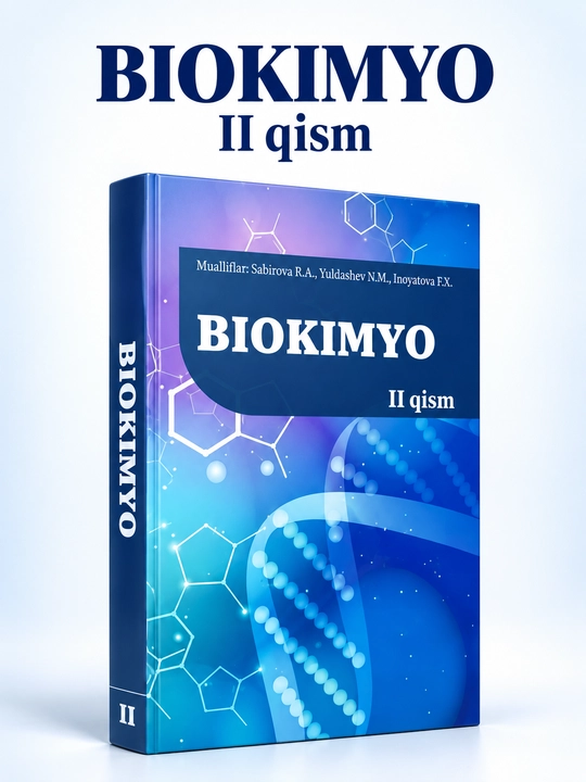 Sobirova R.A.vYo‘ldoshev N.M. Biokimyo darsligi, oliy o‘quv yurtlari uchun - 