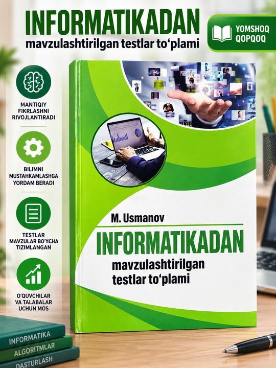 Informatikadan mavzulashtirilgan testlar to‘plami, M. Usmanov - 