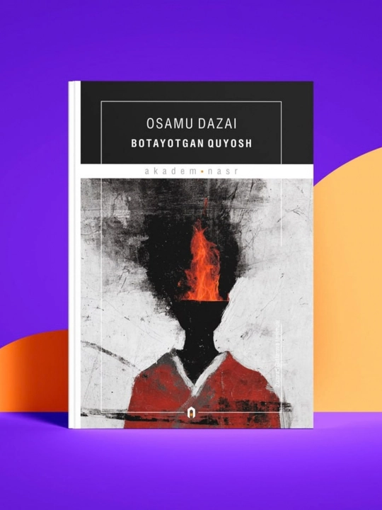 Botayotgan quyosh, Osamu Dazai | qissalar | Insonlikdan mahrum odam