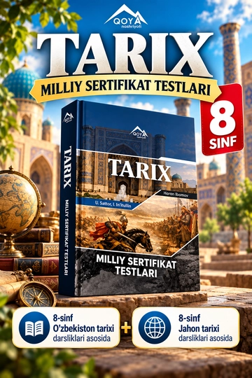 Tarix kitobi QOYA 8-sinf, Milliy sertifikat testlari, O‘zbekiston va Jahon tarixi - 