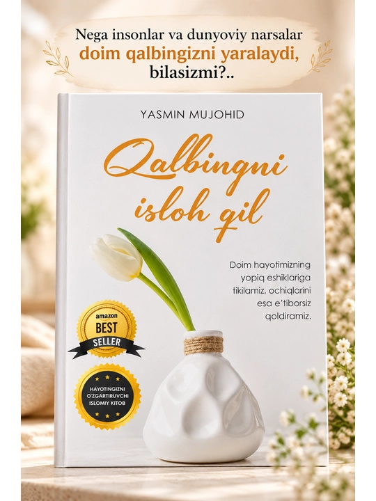 Qalbingni isloh qil, Yasmin Mujohid - 