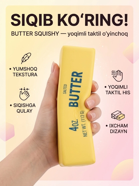 Antistress BUTTER squishy o‘yinchoq, yumshoq stress kamaytiruvchi, bolalar va kattalar uchun