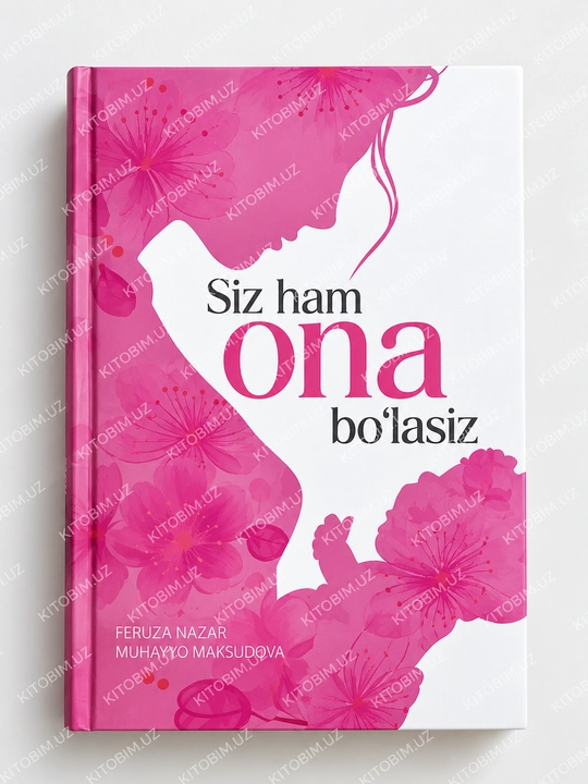 СИЗ ҲАМ ОНА БЎЛАСИЗ