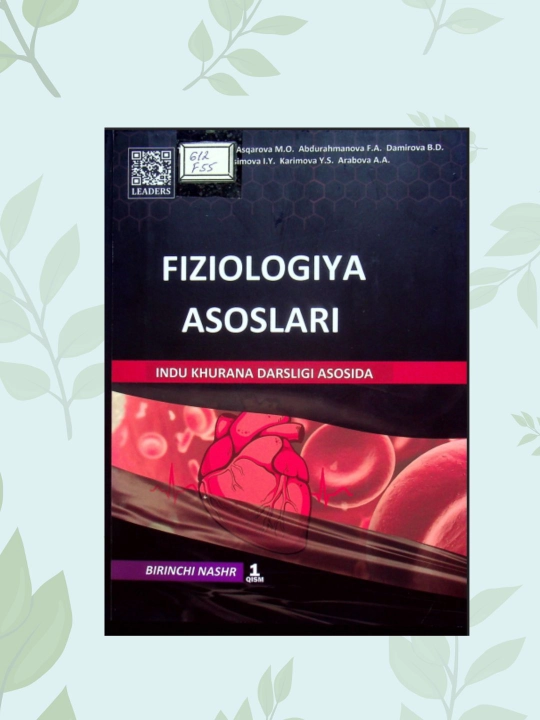 Kitob "Fiziologiya asoslari", 1-qism, tibbiyot talabalari va shifokorlar uchun darslik - 