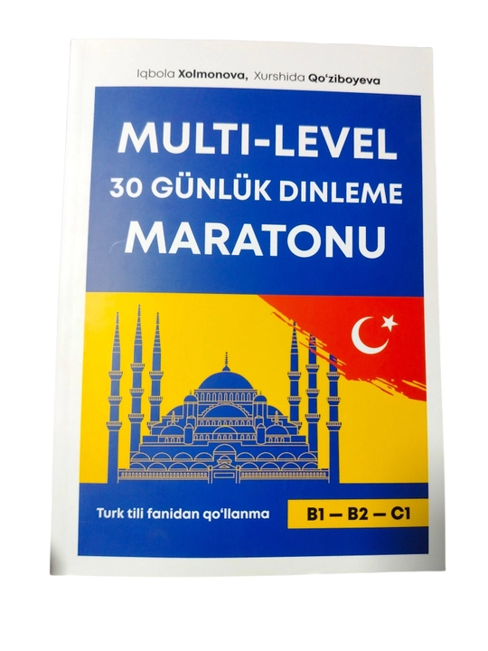Multi-Level 30 Günlük Dinleme Maratonu, turk tilidan qo'llanma B1, B2, C1