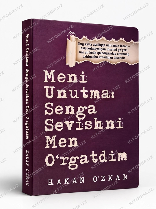 Мени унутма: сенга севишни мен ўргатдим