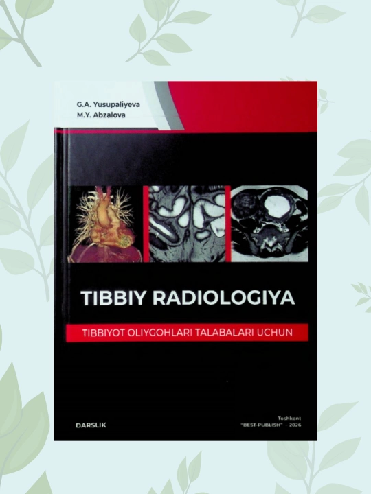 Tibbiy radiologiya darslik — Tibbiyot OTM talabalari va shifokorlar uchun - 