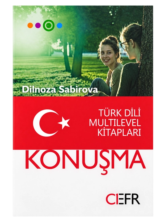 Konuşma — Dilnoza Sabirova, turk tili multilevel, gapirish ko‘nikmasi uchun kitob - 